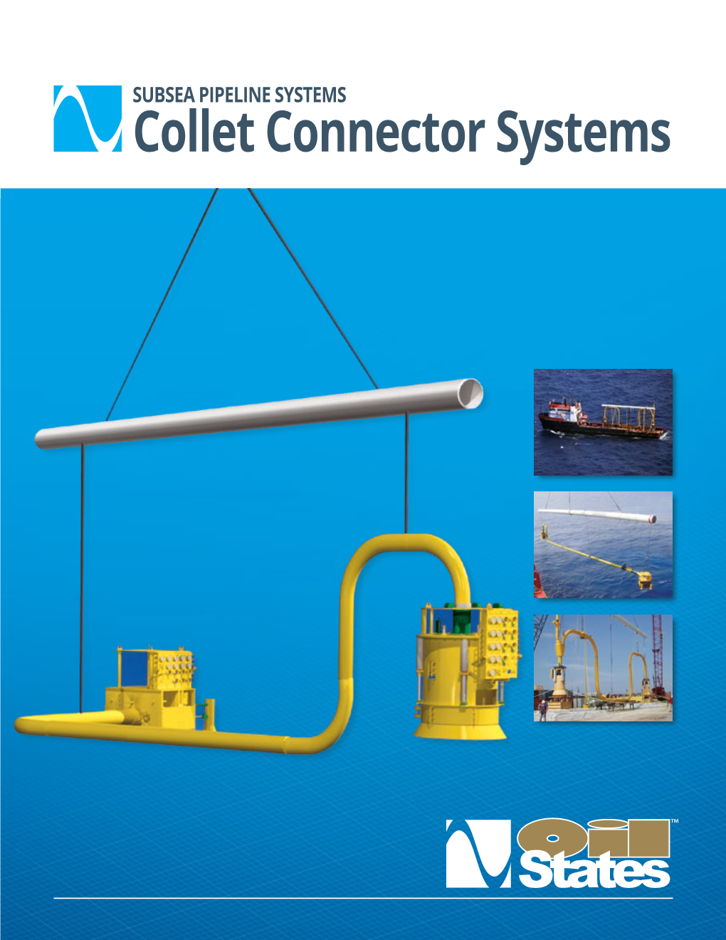 Collet Connector Systems SUBSEA PIPELINE SYSTEMS Collet Connector Systems