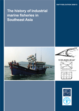 The History of Industrial Marine Fisheries in Southeast Asia RAP PUBLICATION 2006/12