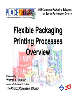 Flexible Packaging Printing Processes Overview Slide 2 2009 Consumer Packaging Solutions for Barrier Performance Course