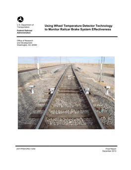 Using Wheel Temperature Detector Technology to Monitor Railcar Brake System Effectiveness DTFR53-00-C-00012