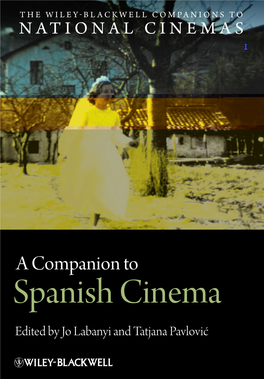 Spanish Cinema an Insightful Scholarship, Presenting of Newly and Provocative Collection Covering the Whole Commissioned Essays Cinema