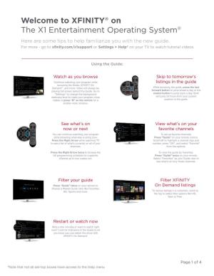 Welcome to XFINITY® on the X1 Entertainment Operating System® Here Are Some Tips to Help Familiarize You with the New Guide