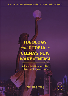 IDEOLOGY and UTOPIA in CHINA's NEW WAVE CINEMA