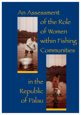 An Assessment of the Role of Women Within Fishing Communities in the Republic of Palau / by Lyn Lambeth