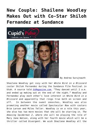 Shailene Woodley Makes out with Co-Star Shiloh Fernandez at Sundance