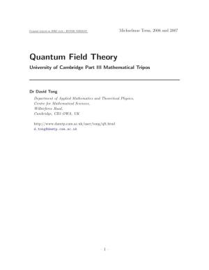 Quantum Field Theory University of Cambridge Part III Mathematical Tripos