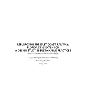 Repurposing the East Coast Railway: Florida Keys Extension a Design Study in Sustainable Practices a Terminal Thesis Project by Jacqueline Bayliss