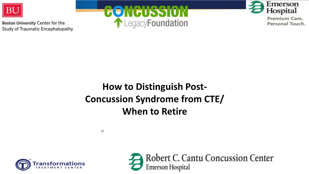 How to Distinguish PostConcussion Syndrome from CTE/ When to Retire