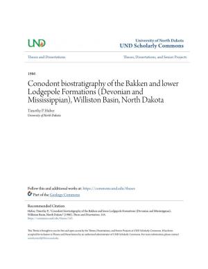 Conodont Biostratigraphy of the Bakken and Lower Lodgepole Formations (Devonian and Mississippian), Williston Basin, North Dakota Timothy P