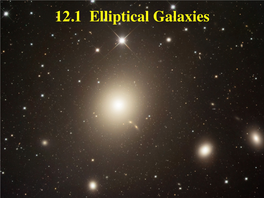 12.1 Elliptical Galaxies