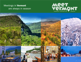 Meetings in Vermont Are Always in Season Nestled Into the Base of Mount Mansfield, the Lodge at Spruce Peak Is the Northeast’S Premier Meeting Destination