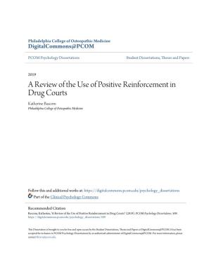 A Review of the Use of Positive Reinforcement in Drug Courts Katherine Bascom Philadelphia College of Osteopathic Medicine
