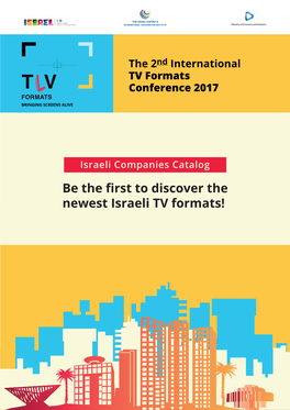 Endemol Shine Israel 20 17 Go2films 21 18 July August Productions 22 19 Keshet International 23 20 Koda Communication Ltd