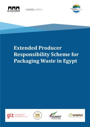 Extended Producer Responsibility Scheme for Packaging Waste in Egypt Extended Producer Responsibility Scheme for Packaging Waste in Egypt