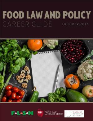 FOOD LAW and POLICY CAREER GUIDE October 2017 Researched and Prepared By