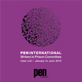 PEN INTERNATIONAL Writers in Prison Committee Case List – January to June 2012