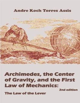 Archimedes, the Center of Gravity, and the First of Mechanics: Zndedition the Law of the Lever