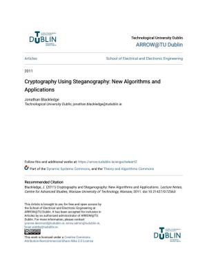 Cryptography Using Steganography: New Algorithms and Applications