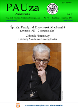 Śp. Ks. Kardynał Franciszek Macharski (20 Maja 1927 – 2 Sierpnia 2016) Członek Honorowy Polskiej Akademii Umiejętności Fot
