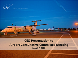 CEO Presentation to Airport Consultative Committee Meeting March 7, 2017 Strategic Goals