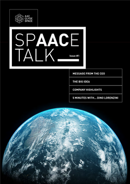 Dino Lorenzini Spaace Talk / Issue #1 2 Message from the Ceo