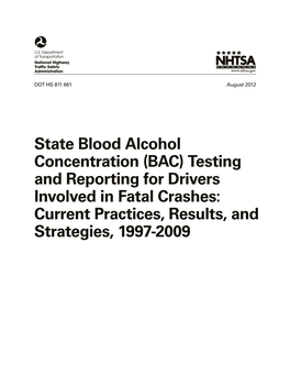 (BAC) Testing and Reporting for Drivers Involved in Fatal Crashes: Current Practices, Results, and Strategies, 1997-2009 DISCLAIMER