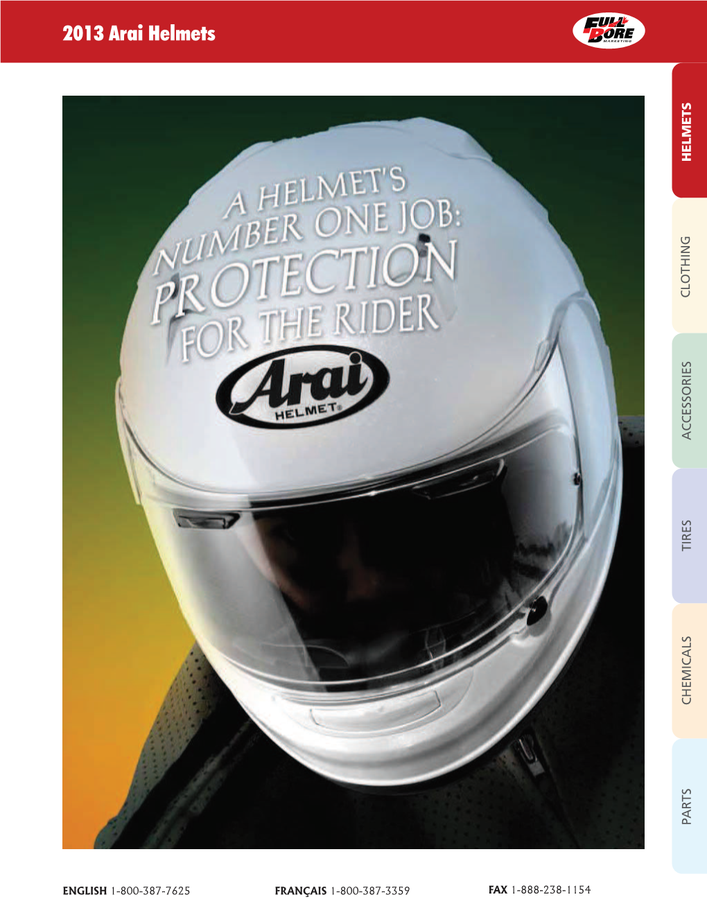 2013 Arai Helmets HELMETS CLOTHING PARTS CHEMICALS TIRES ACCESSORIES