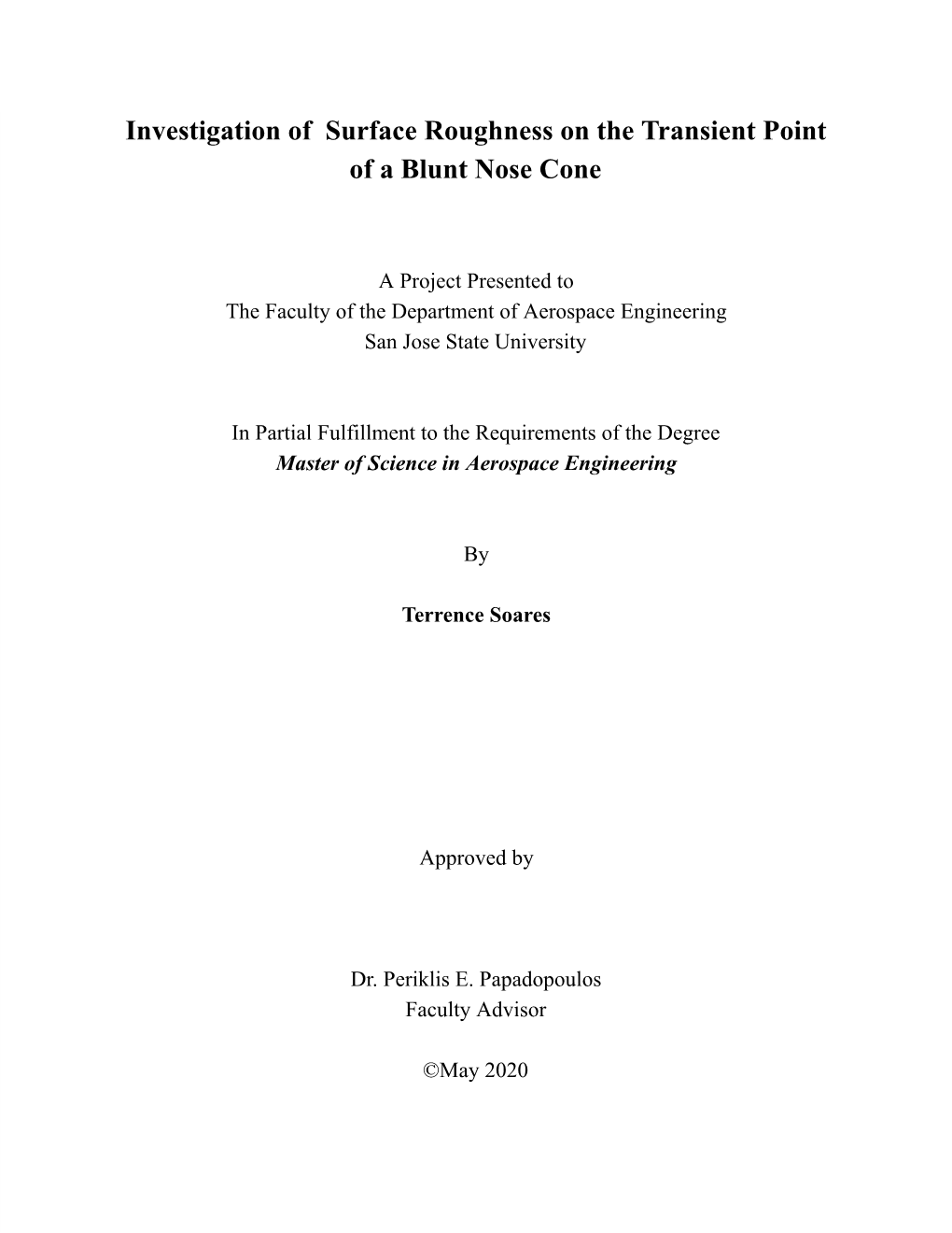 Investigation of Surface Roughness on the Transient Point of a Blunt Nose Cone