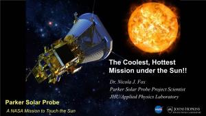 Parker Solar Probe Project Scientist JHU/Applied Physics Laboratory Parker Solar Probe