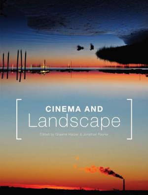 CINEMA and Landscape [ Edited by Graeme Harper & Jonathan Rayner [ [ While the Consideration of Landscape on Film Has Been About the Editors