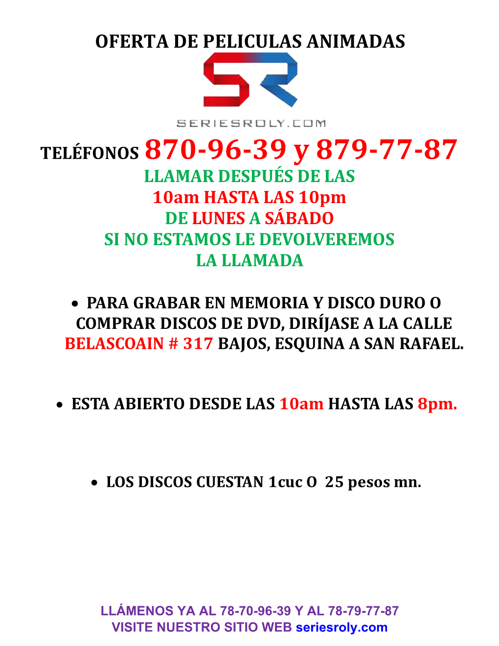 TELÉFONOS 870-96-39 Y 879-77-87 LLAMAR DESPUÉS DE LAS 10Am HASTA LAS 10Pm DE LUNES a SÁBADO SI NO ESTAMOS LE DEVOLVEREMOS LA LLAMADA