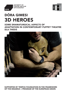 3D Heroes Some Dramaturgical Aspects of Adaptation in Contemporary Puppet Theatre Dla Thesis