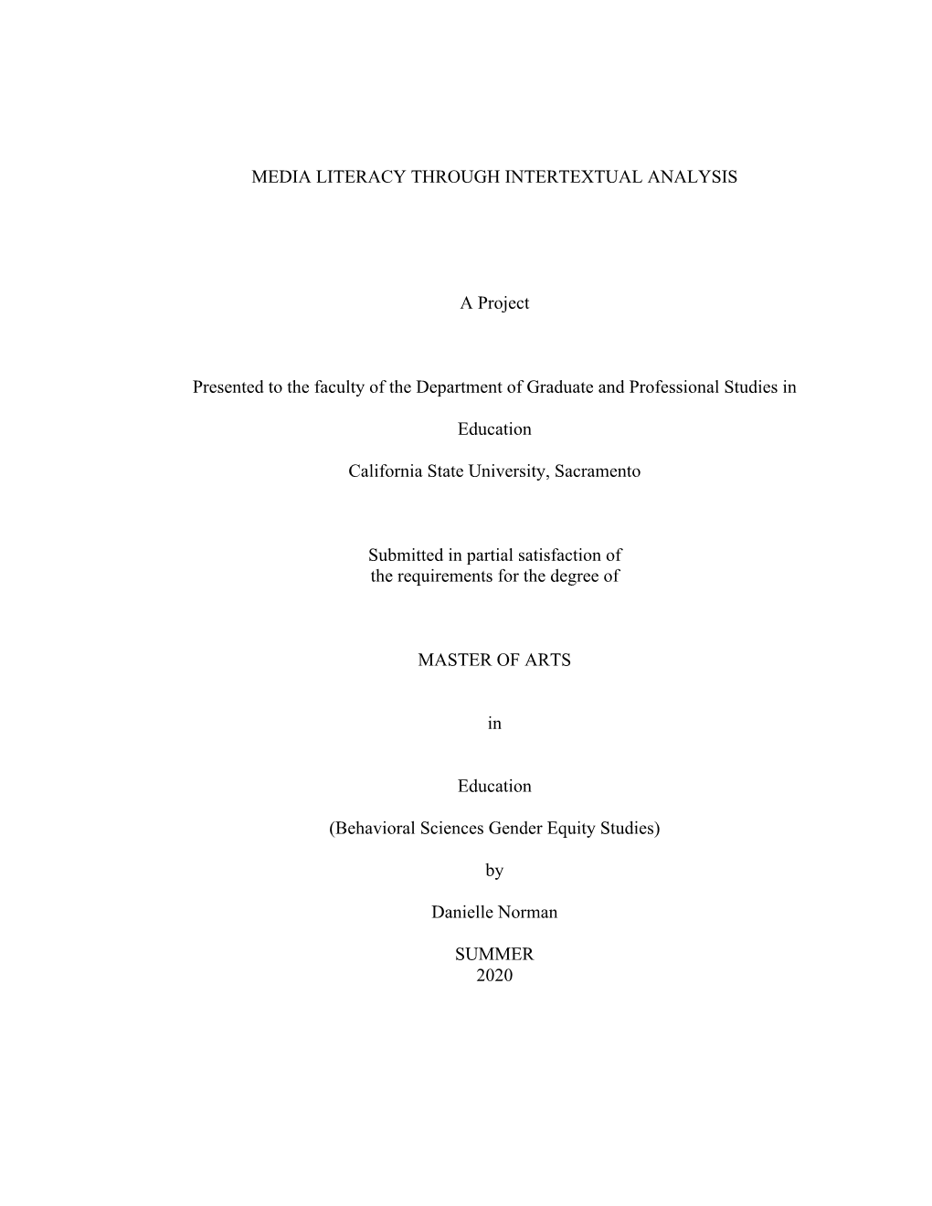 MEDIA LITERACY THROUGH INTERTEXTUAL ANALYSIS a Project Presented to the Faculty of the Department of Graduate and Professional S