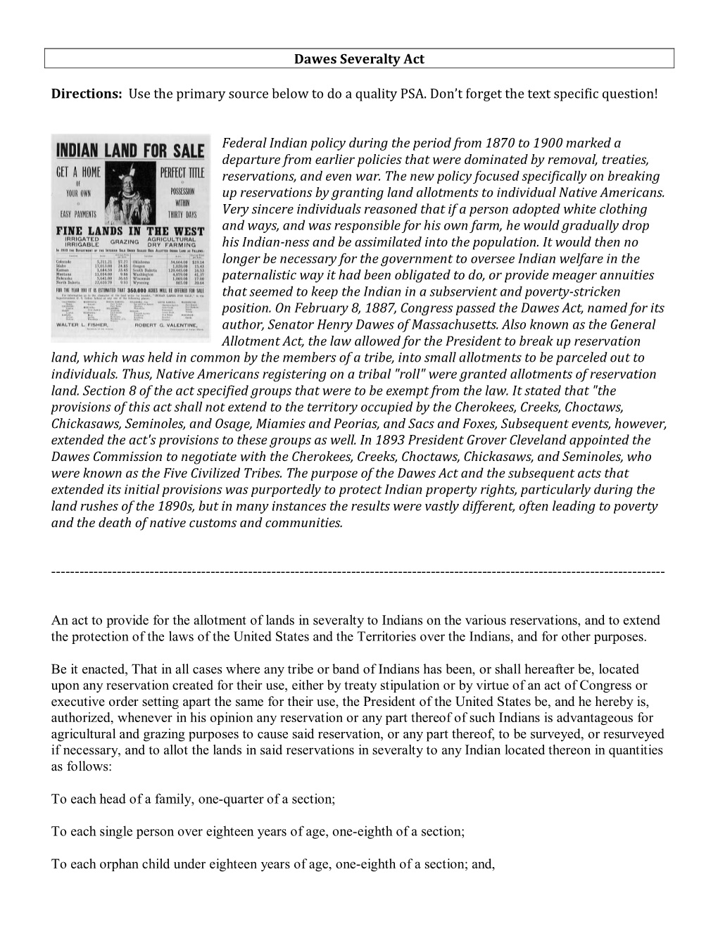 Dawes Severalty Act Directions: Use the Primary Source Below to Do a Quality PSA. Donst Forget the Text Specific Question! Feder