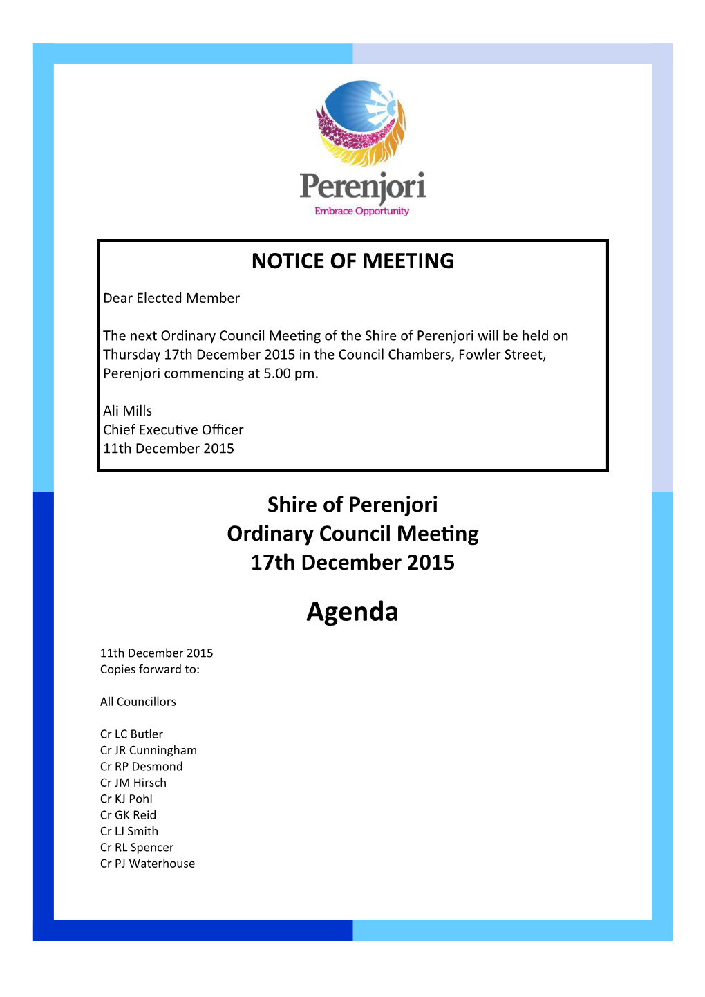 Shire of Perenjori Will Be Held on Thursday 17Th December 2015 in the Council Chambers, Fowler Street, Perenjori Commencing at 5.00 Pm