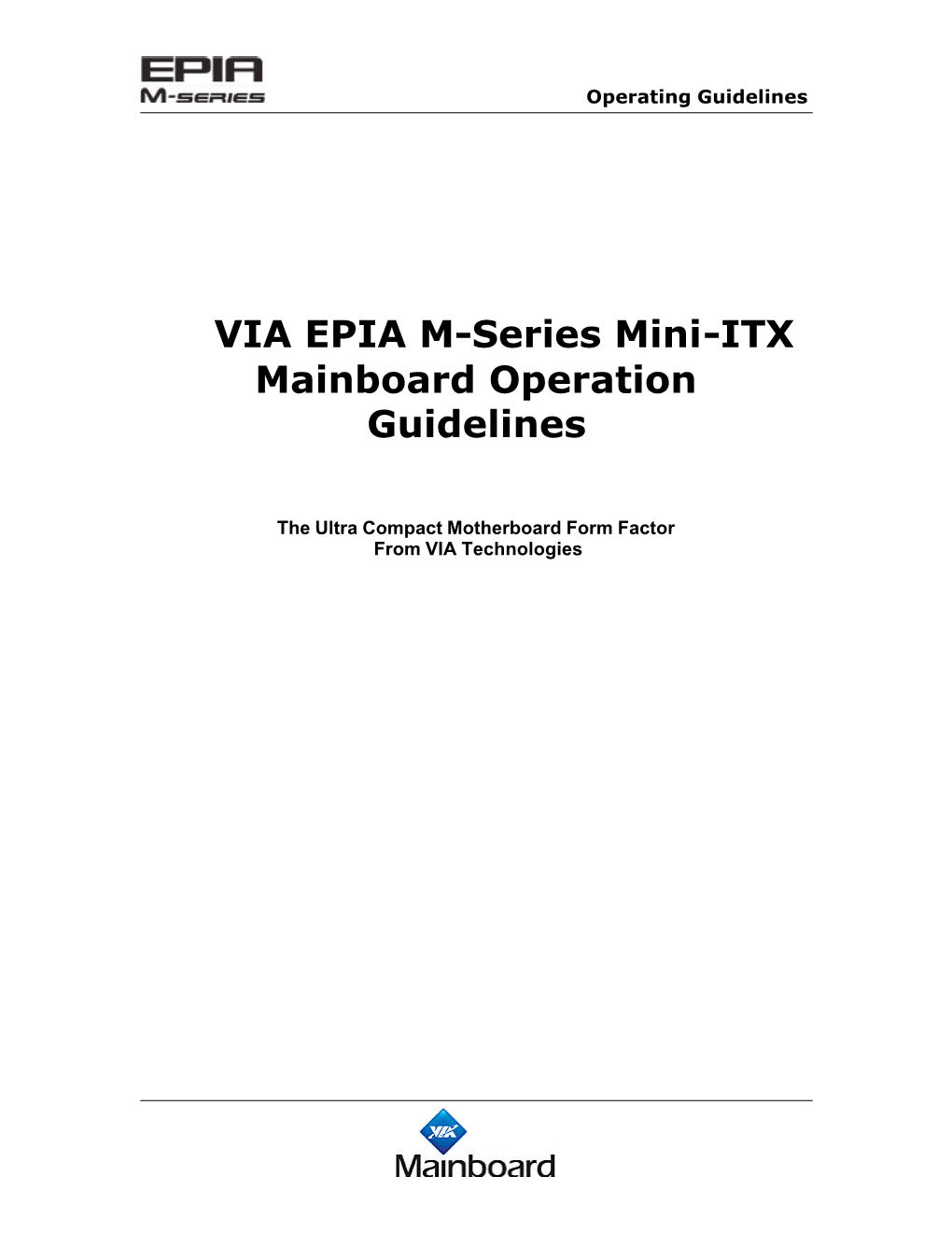 VIA EPIA M-Series Mini-ITX Mainboard Operation Guidelines