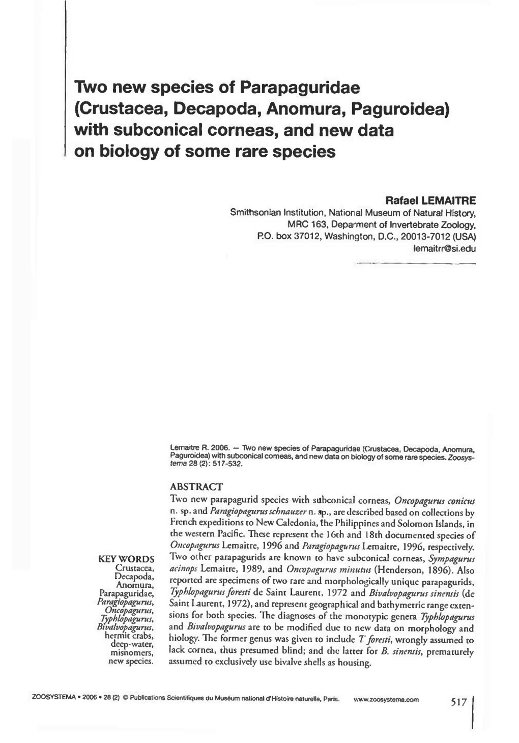 Crustacea, Decapoda, Anomura, Paguroidea) with Subconical Corneas, and New Data on Biology of Some Rare Species