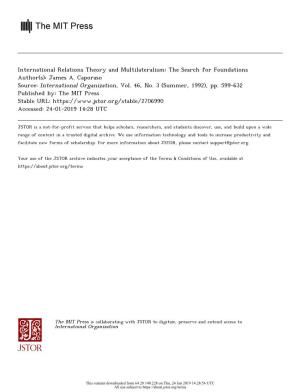 International Relations Theory and Multilateralism: the Search for Foundations Author(S): James A