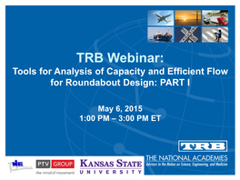 TRB Webinar: Tools for Analysis of Capacity and Efficient Flow for Roundabout Design: PART I