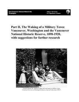 The Waking of a Military Town: Vancouver, Washington and the Vancouver National Historic Reserve, 1898-1920, with Suggestions for Further Research