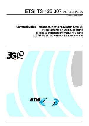 UMTS); Requirements on Ues Supporting a Release-Independent Frequency Band (3GPP TS 25.307 Version 5.3.0 Release 5)