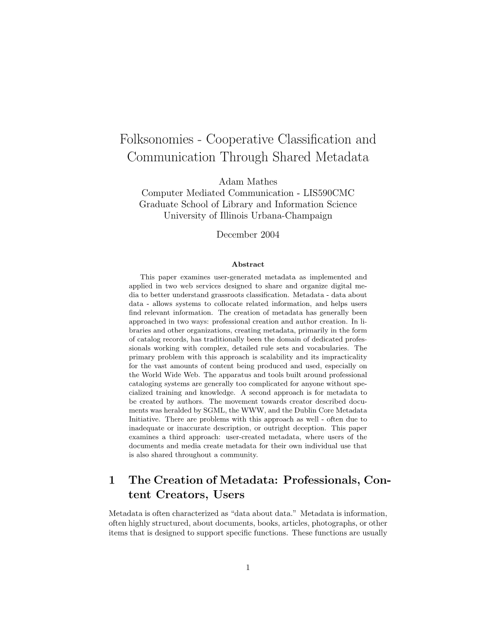 Folksonomies - Cooperative Classiﬁcation and Communication Through Shared Metadata