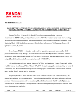 Immediate Release Bandai Entertainment Announces Change of Upc Codes for Dvd Releases Prior to 2004 and Unrolls Aggressive Price