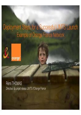 Deployment Steps for a Successful UMTS Launch Example of Orange France Network
