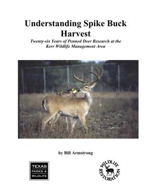 Understanding Spike Buck Harvest Twenty-Six Years of Penned Deer Research at the Kerr Wildlife Management Area