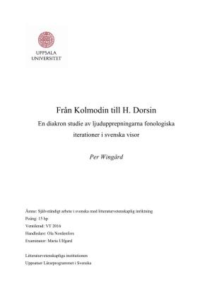Från Kolmodin Till H. Dorsin En Diakron Studie Av Ljudupprepningarna Fonologiska Iterationer I Svenska Visor