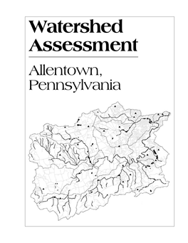Watershed Assessment Allentown, Pennsylvania Blank Watershed Assessment Allentown, Pennsylvania