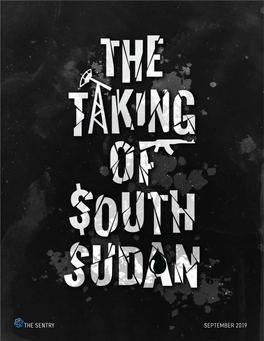 SEPTEMBER 2019 the Taking of South Sudan