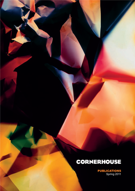 PUBLICATIONS Spring 2011 CORNERHOUSE PUBLICATIONS SPRING 2011 INDEX to FEATURED PUBLISHERS