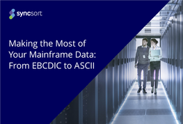 Making the Most of Your Mainframe Data: from EBCDIC to ASCII